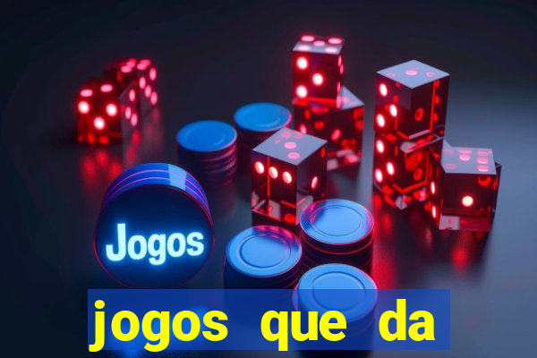 jogos que da dinheiro de verdade sem depositar