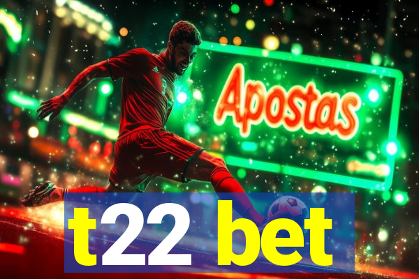 t22 bet