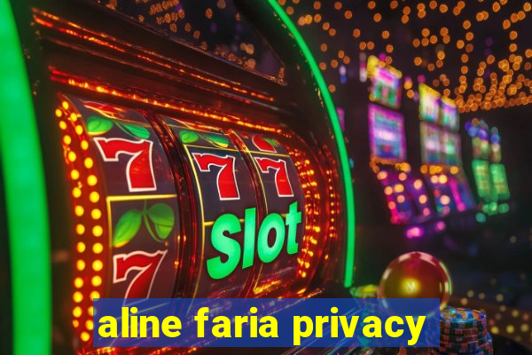 aline faria privacy