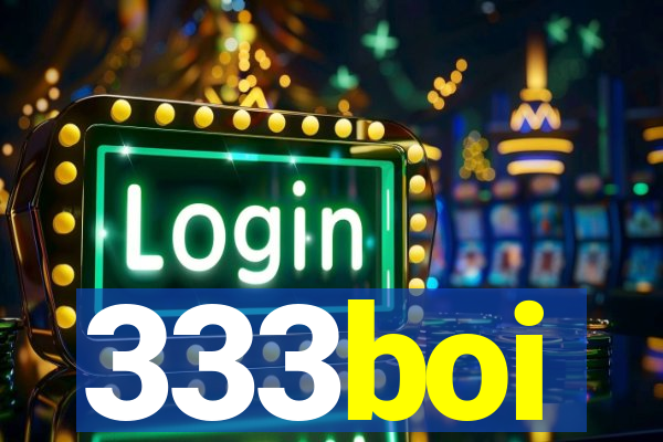 333boi