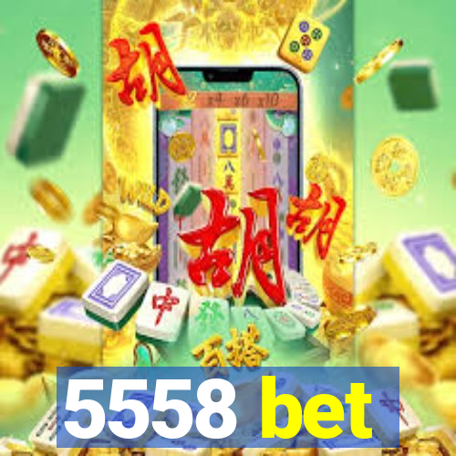 5558 bet