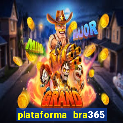 plataforma bra365 é confiável