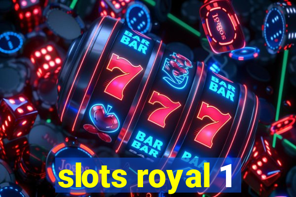 slots royal 1