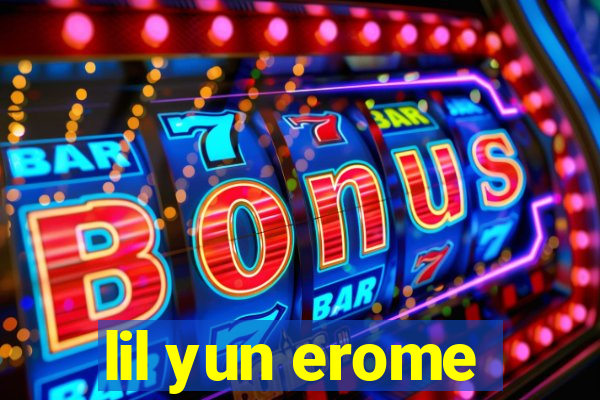 lil yun erome