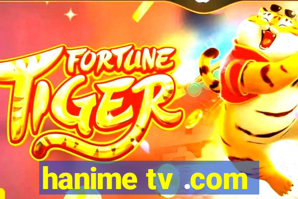 hanime tv .com