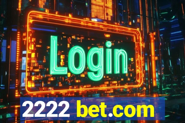 2222 bet.com