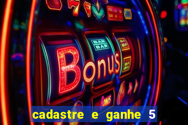 cadastre e ganhe 5 reais para apostar
