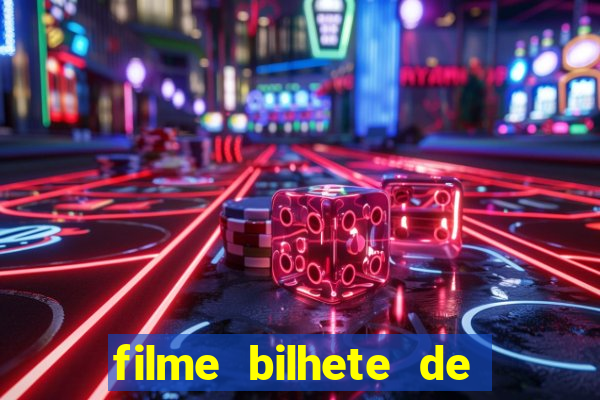 filme bilhete de loteria dublado download