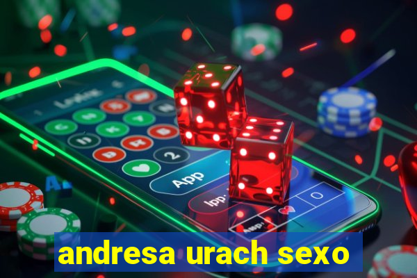 andresa urach sexo