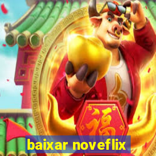 baixar noveflix