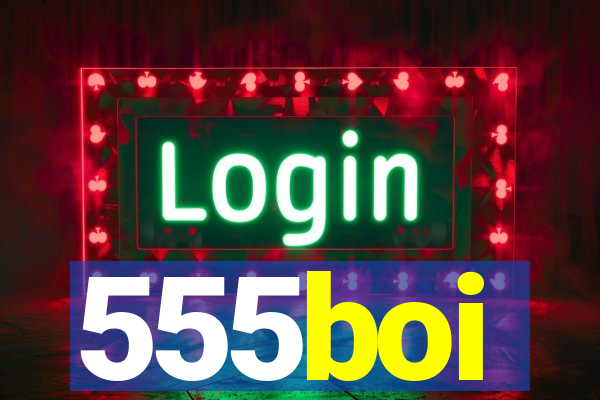 555boi