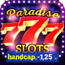 handcap -1,25