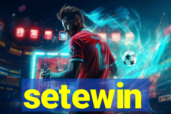 setewin
