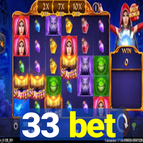 33 bet