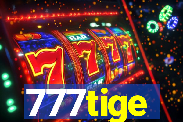 777tige