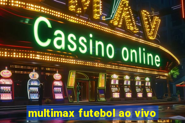 multimax futebol ao vivo