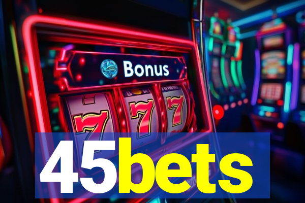 45bets