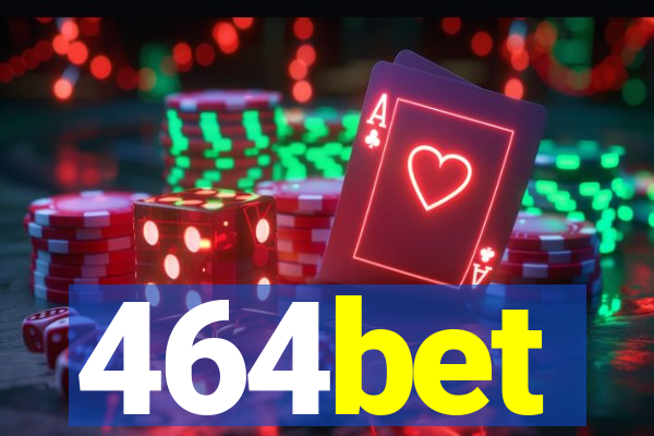 464bet