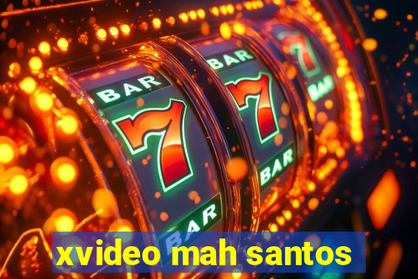 xvideo mah santos