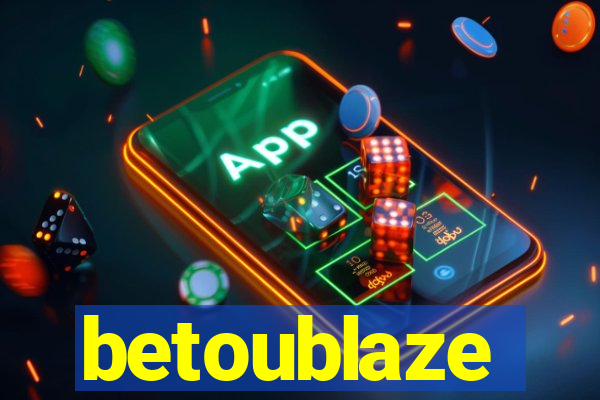 betoublaze