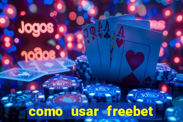 como usar freebet vai de bet