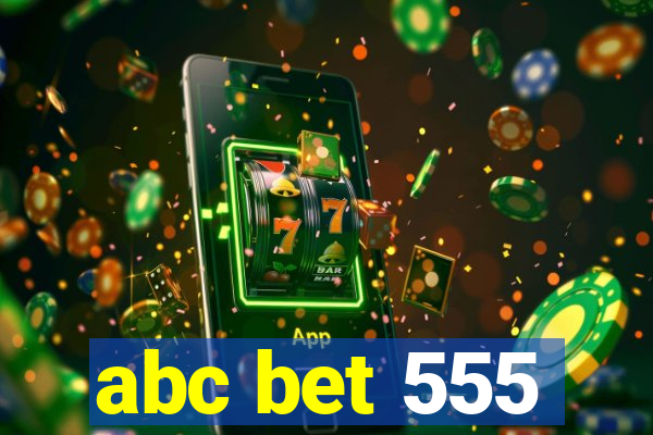 abc bet 555