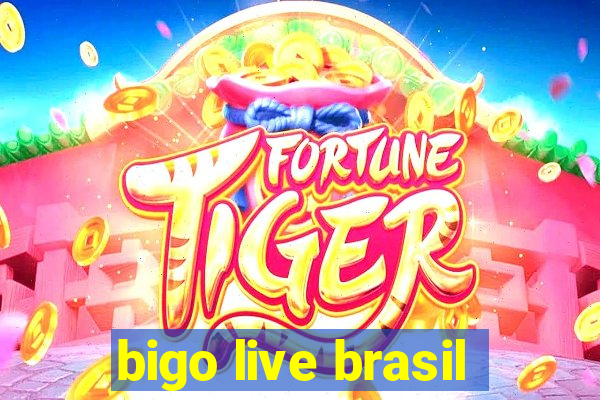 bigo live brasil