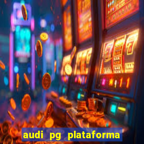 audi pg plataforma de jogos