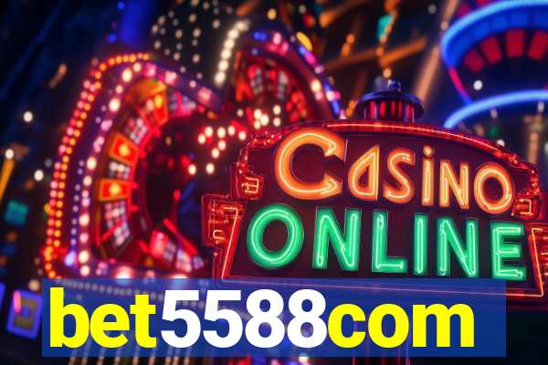 bet5588com