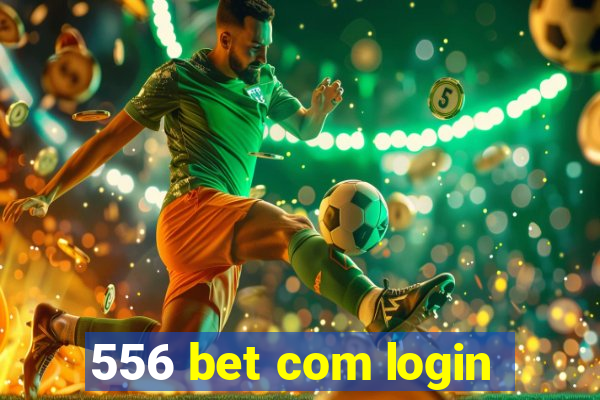 556 bet com login