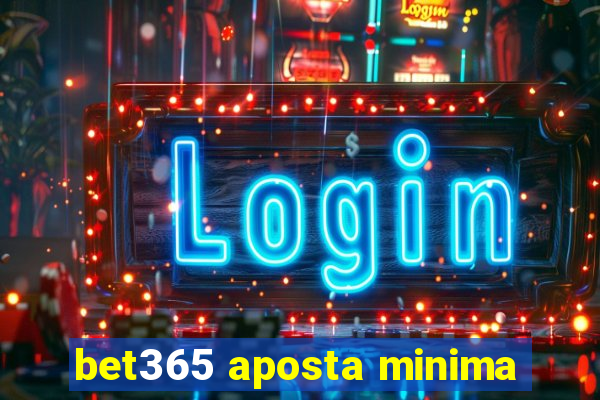 bet365 aposta minima