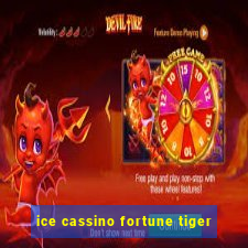 ice cassino fortune tiger