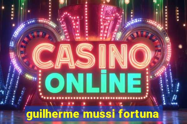 guilherme mussi fortuna