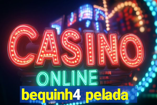 bequinh4 pelada