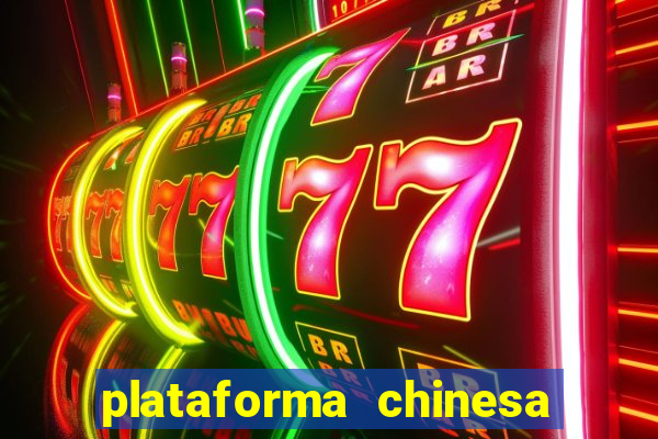 plataforma chinesa do tigrinho