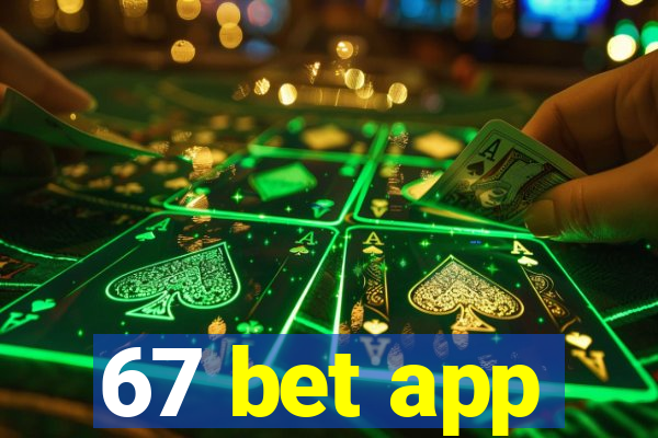 67 bet app