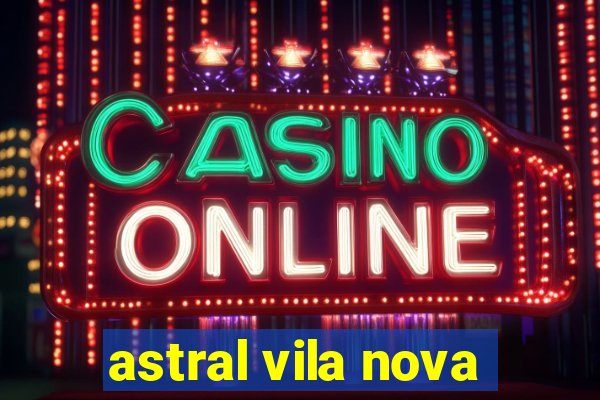 astral vila nova