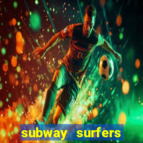 subway surfers start game havana