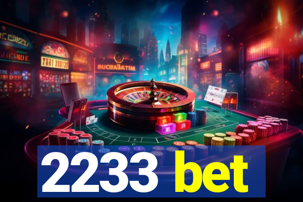 2233 bet