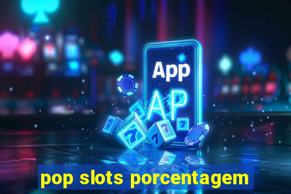 pop slots porcentagem
