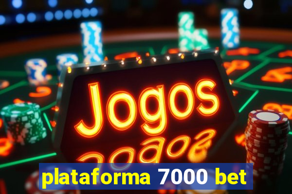 plataforma 7000 bet
