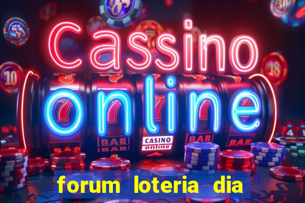 forum loteria dia de sorte