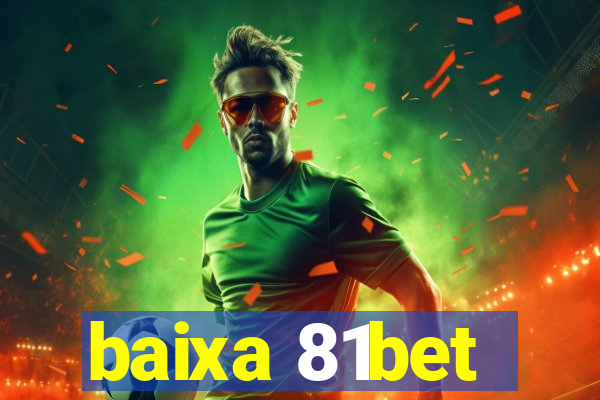 baixa 81bet