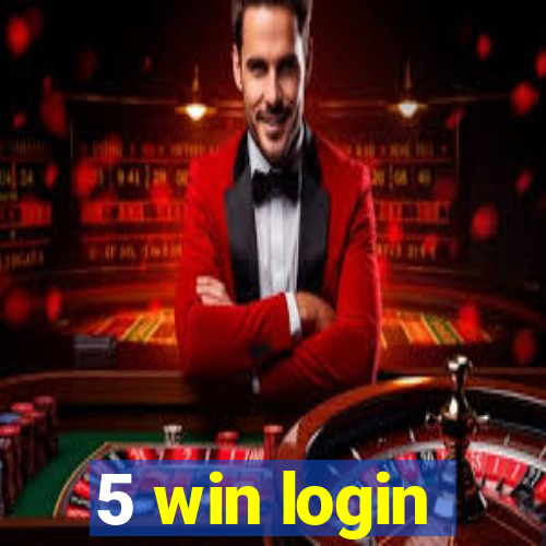5 win login