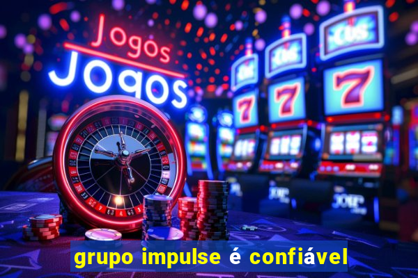 grupo impulse é confiável