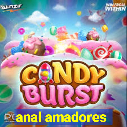 anal amadores