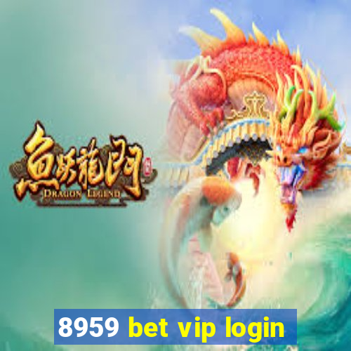 8959 bet vip login