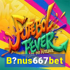 B?nus667bet