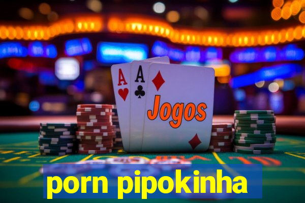 porn pipokinha