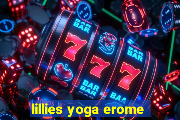 lillies yoga erome